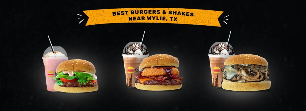 Best Burgers and Shakes Near Wylie TX